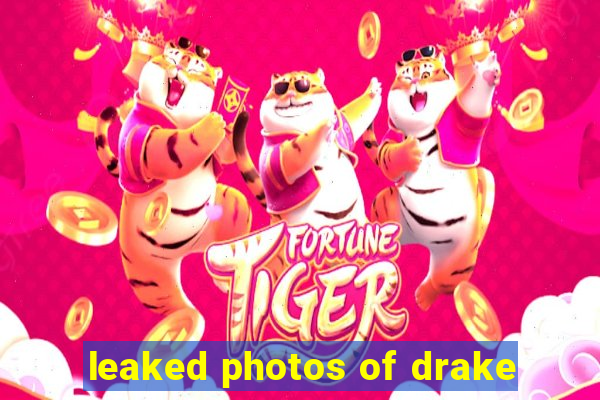 leaked photos of drake